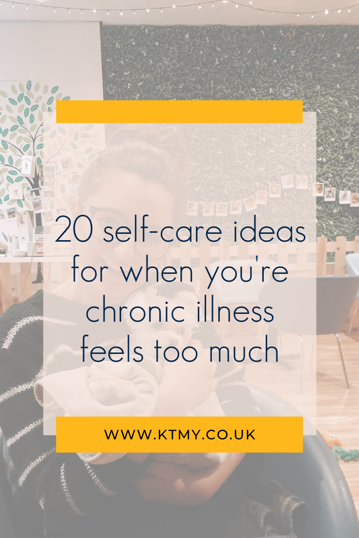 Pin for later graphic - 20 self-care ideas for when you're chronic illness feels too much
