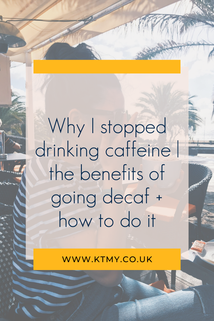 Pin for later : Why I stopped drinking caffeine | the benefits of going decaf + how to do it