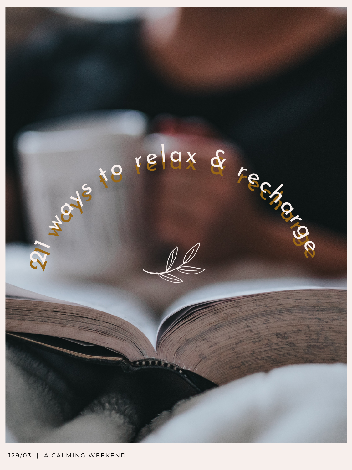 soft focus of woman reading a book with text over saying "21 ways to relax and recharge"
